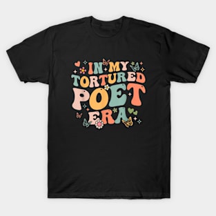 In My Tortured Era Funny In My Poets Era T-Shirt